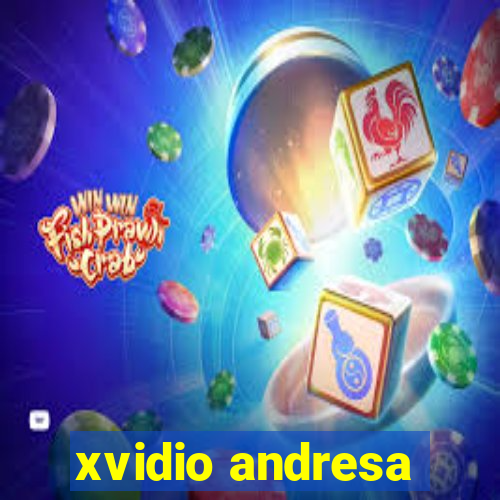 xvidio andresa