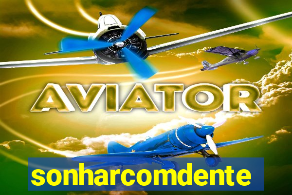 sonharcomdente