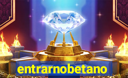 entrarnobetano