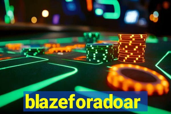 blazeforadoar
