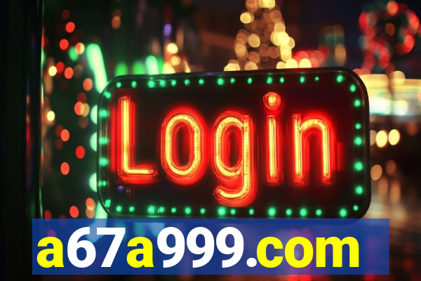 a67a999.com
