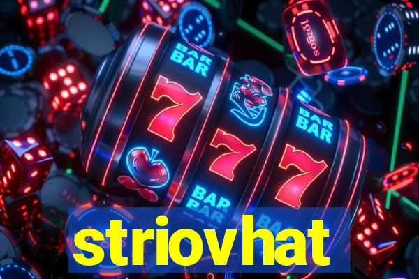 striovhat