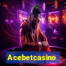 Acebetcasino
