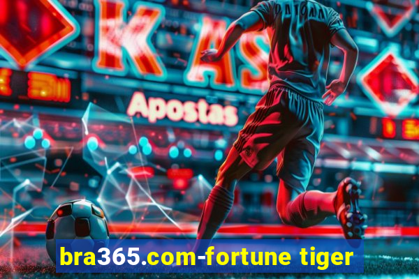 bra365.com-fortune tiger