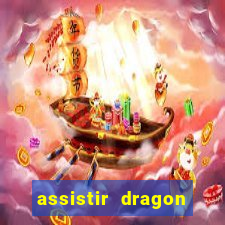assistir dragon ball super completo