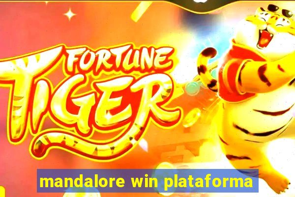 mandalore win plataforma
