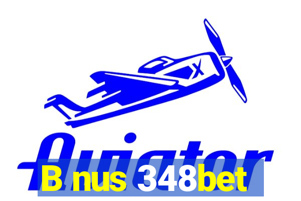 B nus 348bet
