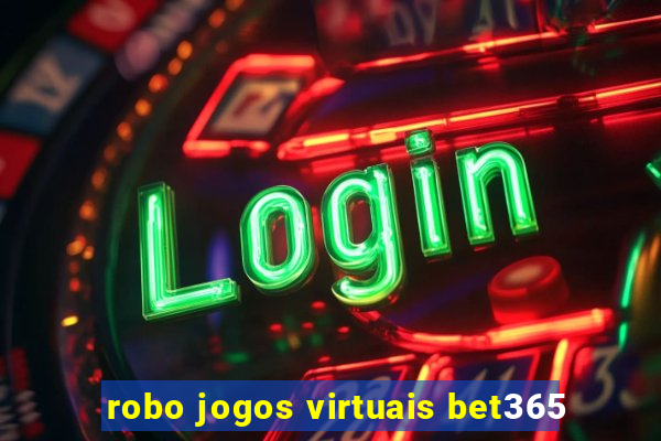 robo jogos virtuais bet365