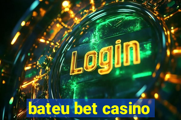 bateu bet casino