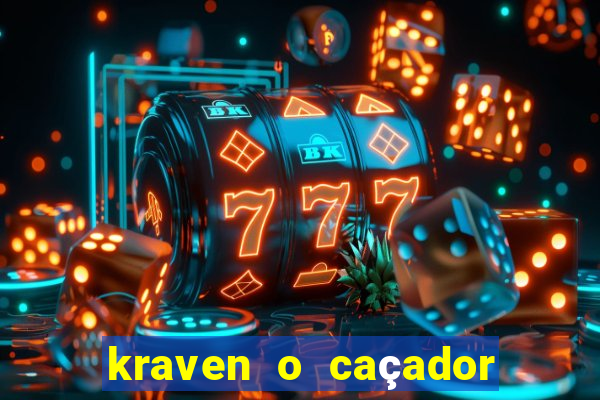 kraven o caçador filme completo dublado pobreflix