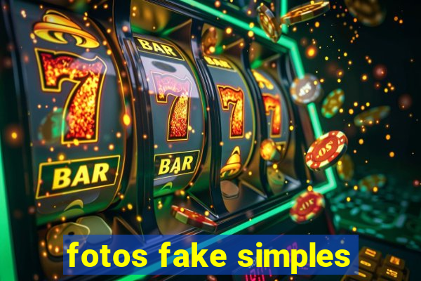 fotos fake simples