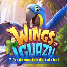 7 fundamentos do futebol