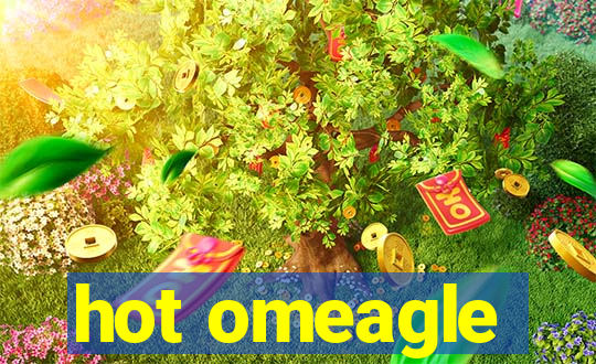 hot omeagle