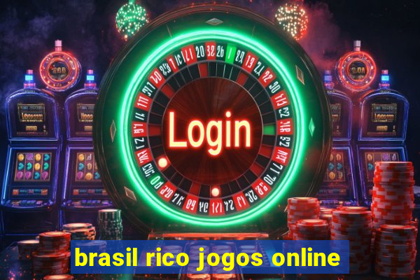 brasil rico jogos online