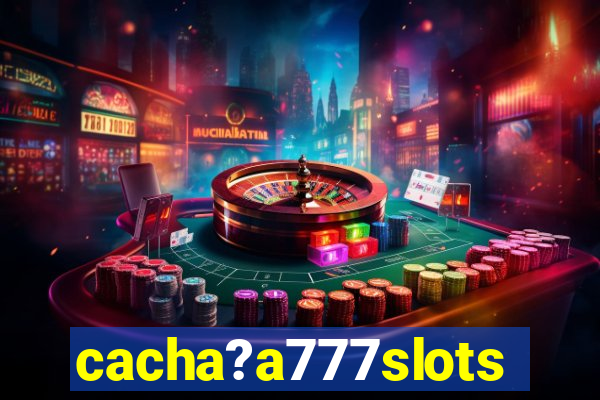 cacha?a777slots