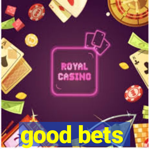 good bets
