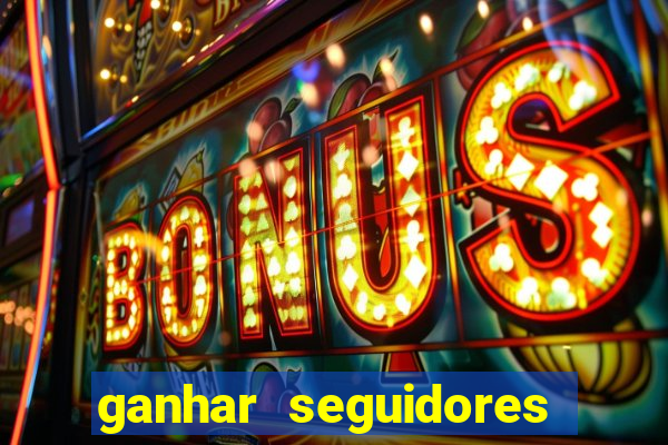 ganhar seguidores instagram gratis