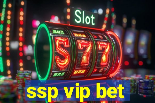 ssp vip bet