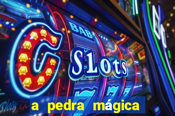 a pedra mágica filme completo dublado