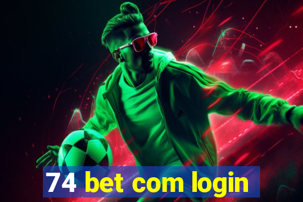 74 bet com login