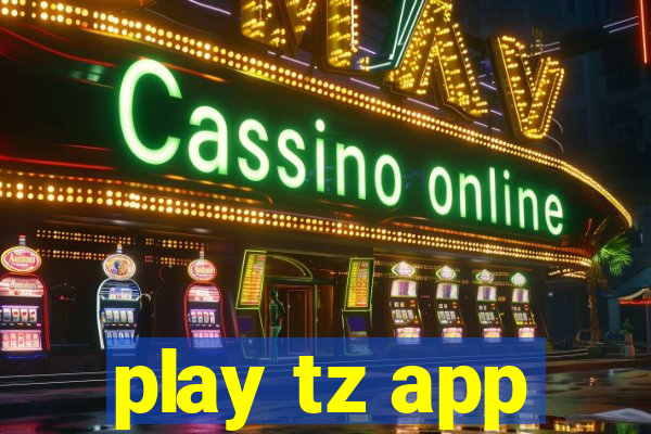 play tz app
