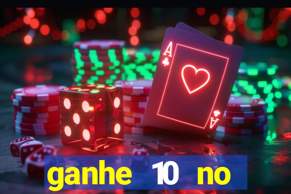 ganhe 10 no cadastro bet