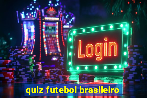 quiz futebol brasileiro