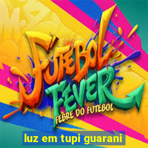 luz em tupi guarani