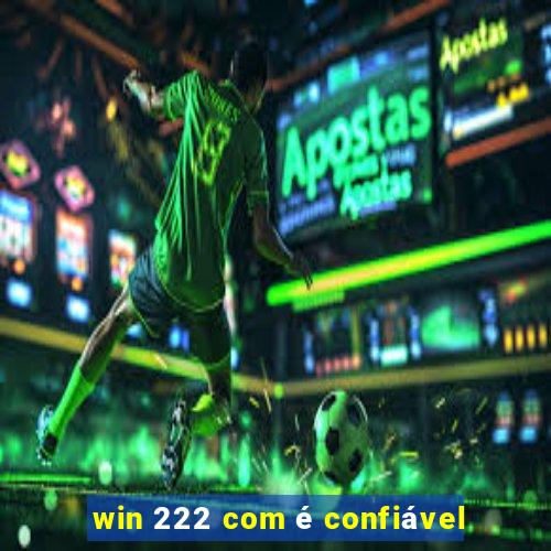 win 222 com é confiável