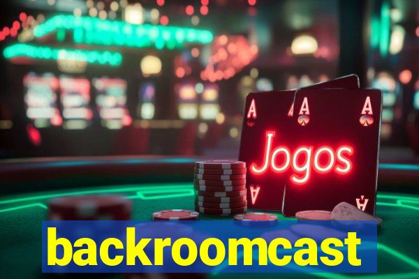 backroomcast