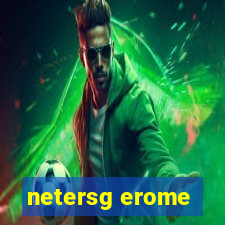 netersg erome