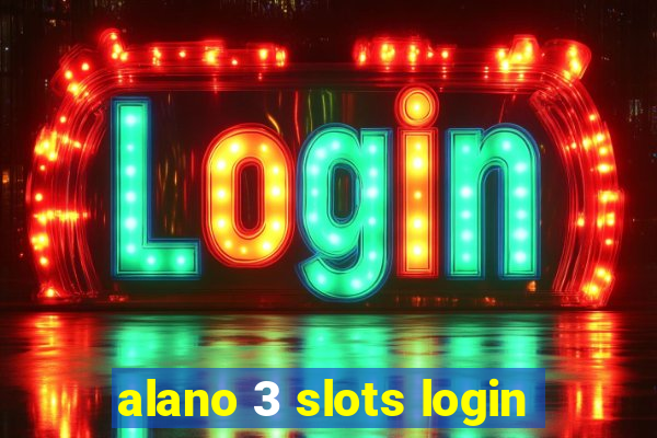 alano 3 slots login