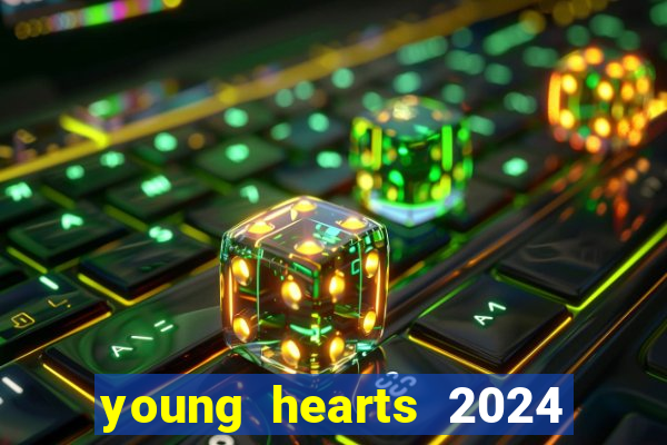 young hearts 2024 online legendado