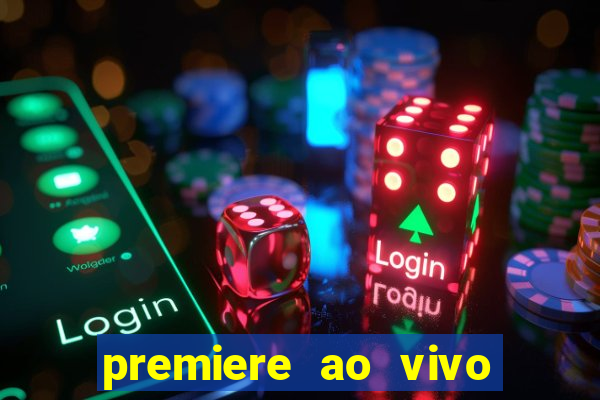 premiere ao vivo gratis fluminense