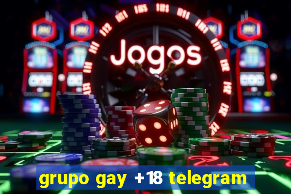 grupo gay +18 telegram