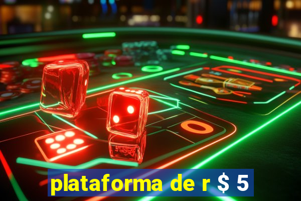 plataforma de r $ 5