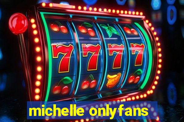 michelle onlyfans