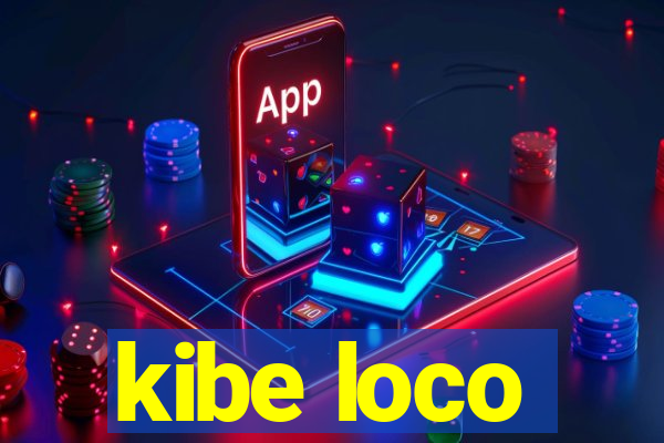 kibe loco