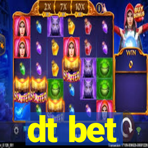 dt bet