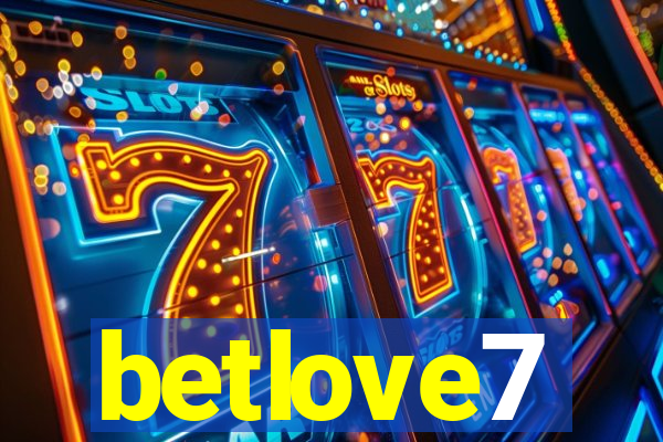betlove7