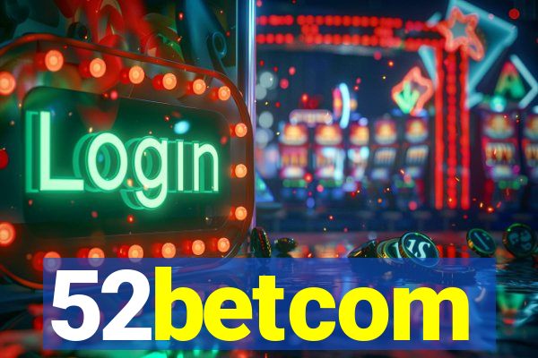 52betcom