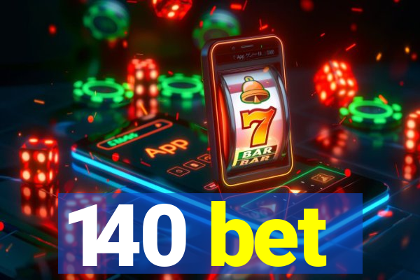 140 bet