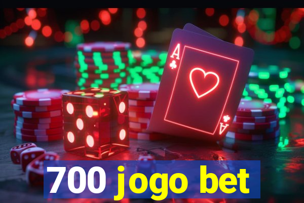 700 jogo bet