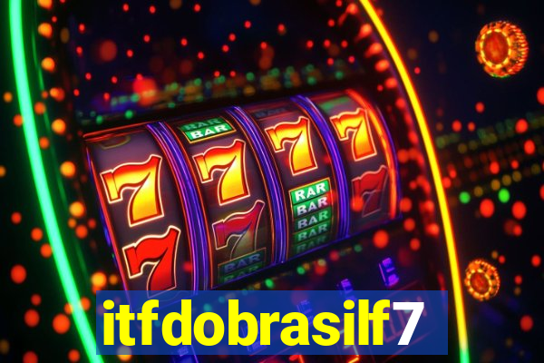 itfdobrasilf7