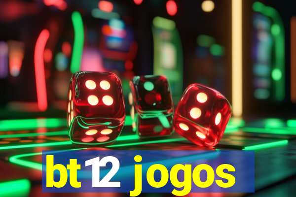 bt12 jogos
