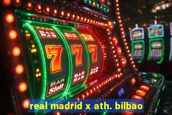 real madrid x ath. bilbao