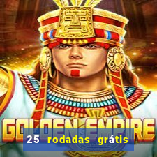 25 rodadas grátis no cadastro