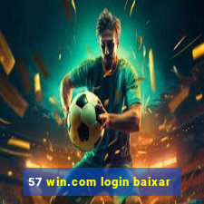 57 win.com login baixar