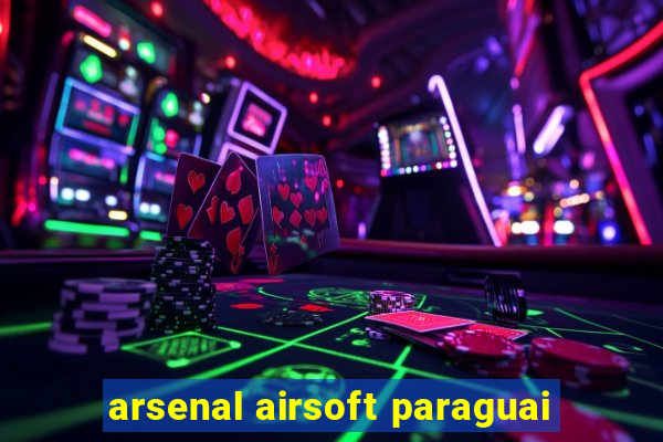 arsenal airsoft paraguai