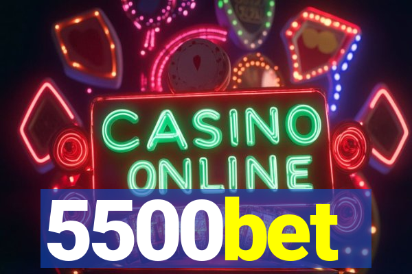 5500bet